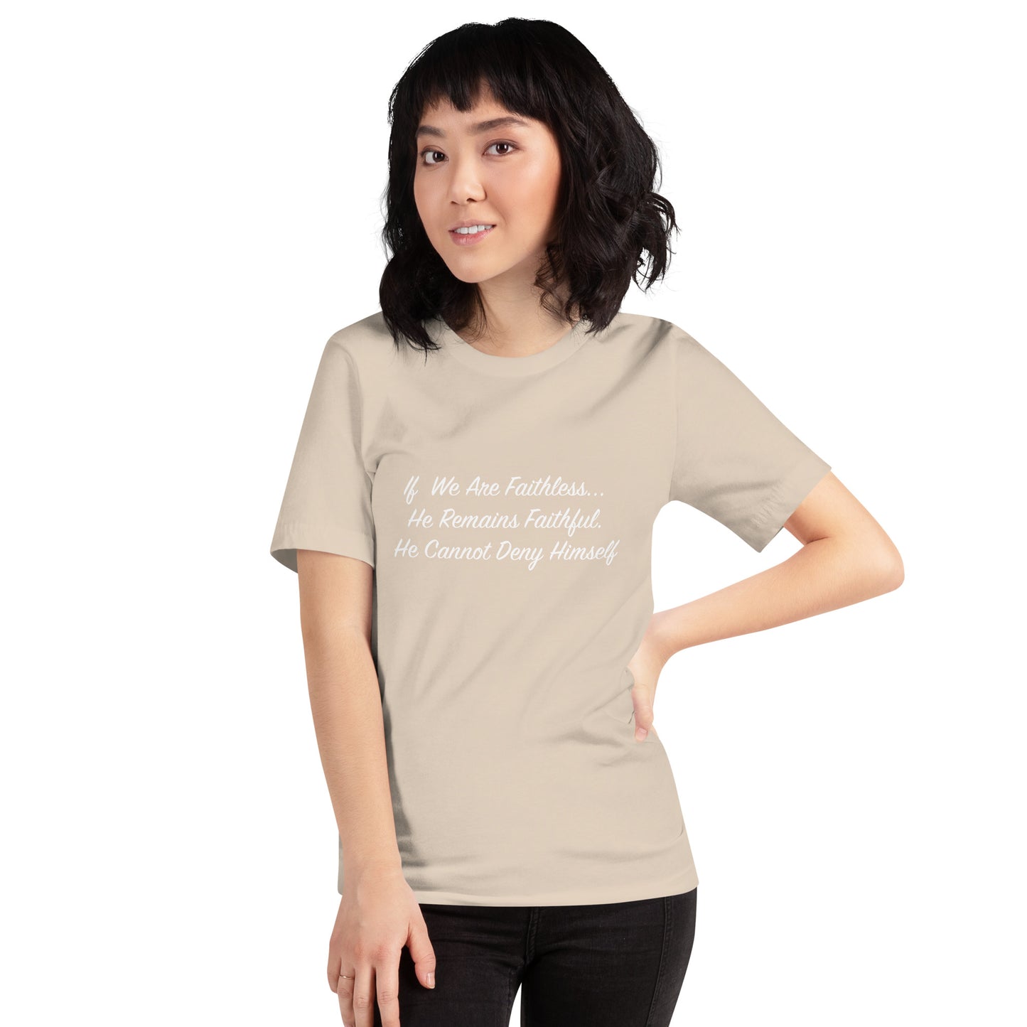 If We Are Faithless... He is Faithful, He Cannot Deny Himself T-Shirt White Lettering